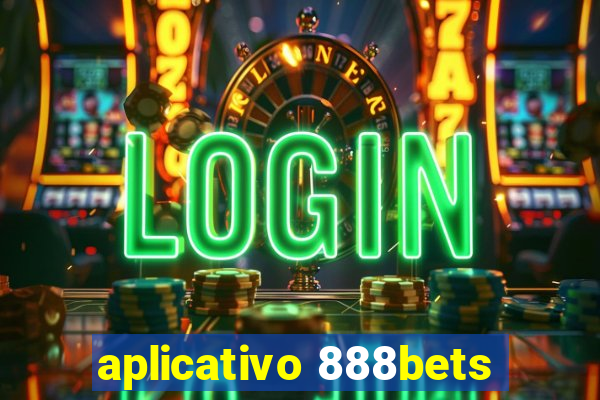 aplicativo 888bets